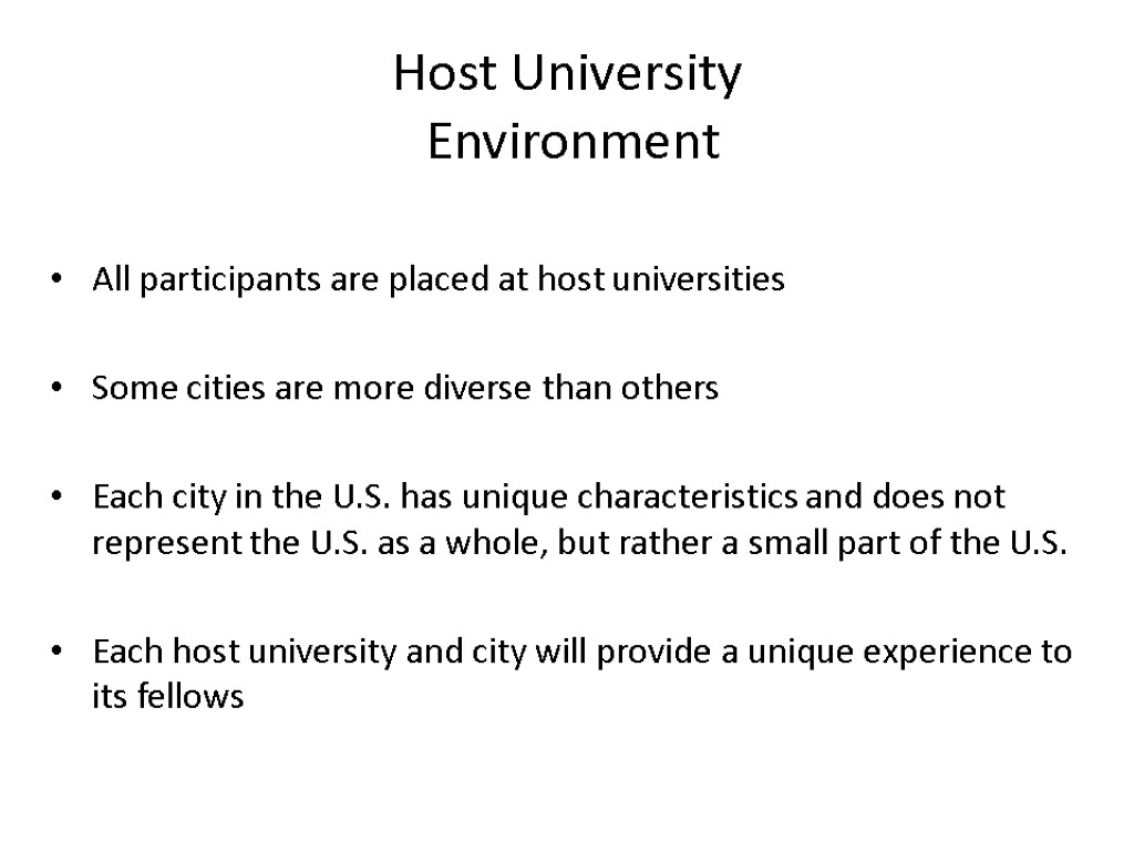 Host University Environment All participants are placed at host universities Some cities are more